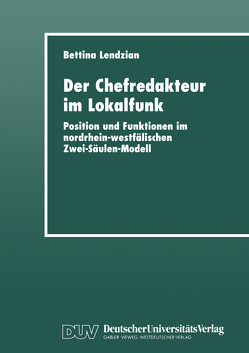 Der Chefredakteur im Lokalfunk von Lendzian,  Bettina