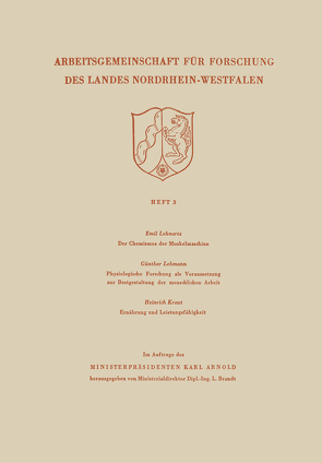 Der Chemismus der Muskelmaschine. Physiologische Forschung als Voraussetzung zur Bestgestaltung der menschlichen Arbeit. Ernährung und Leistungsfähigkeit von Lehnartz,  Emil