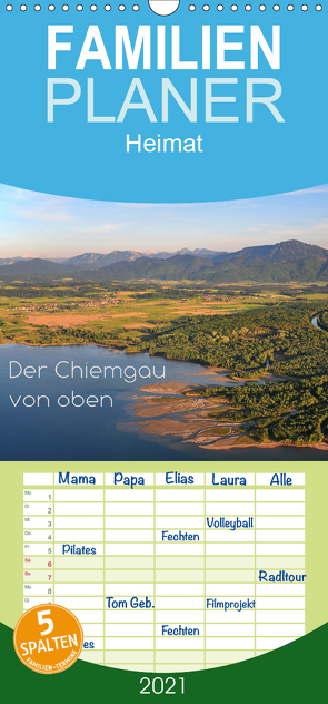 Der Chiemgau von oben – Familienplaner hoch (Wandkalender 2021 , 21 cm x 45 cm, hoch) von Ghirardini,  Tanja