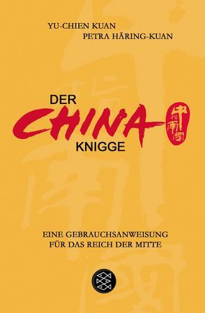 Der China-Knigge von Häring-Kuan,  Petra, Kuan,  Yu Chien