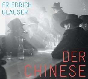 Der Chinese von Glauser,  Friedrich