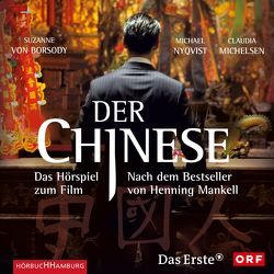 Der Chinese von Borsody,  Suzanne von, Kaminski,  Stefan, Mankell,  Henning, Michelsen,  Claudia, Nyqvist,  Michael Der Chinese von Borsody,  Suzanne von, Kaminski,  Stefan, Mankell,  Henning, Michelsen,  Claudia, Nyqvist,  Michael