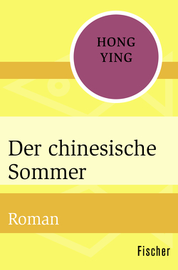 Der chinesische Sommer von Hasselblatt,  Karin, Ying,  Hong