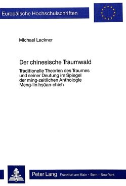 Der chinesische Traumwald von Lackner,  Michael