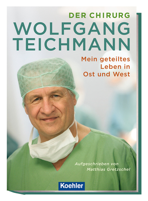 Der Chirurg Wolfgang Teichmann von Gretzschel,  Matthias