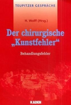 Der chirurgische „Kunstfehler“ von Wolff,  H.