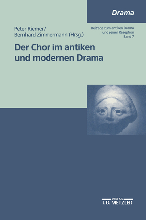 Der Chor im antiken und modernen Drama von Riemer,  Peter, Zimmermann,  Bernhard