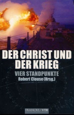 Der Christ und der Krieg von Clouse,  Robert