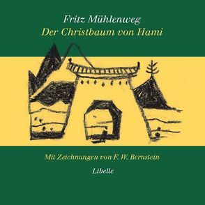 Der Christbaum von Hami von Bernstein,  F W, Faude,  Ekkehard, Mühlenweg,  Fritz