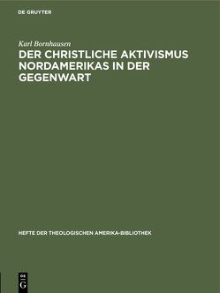 Der christliche Aktivismus Nordamerikas in der Gegenwart von Bornhausen,  Karl