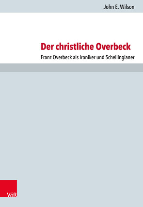 Der christliche Overbeck von Wilson,  John E.