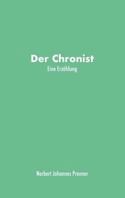 Der Chronist von Prenner,  Norbert Johannes