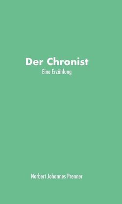 Der Chronist von Prenner,  Norbert Johannes