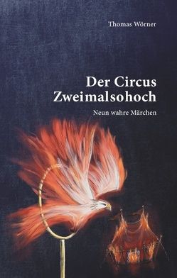 Der Circus Zweimalsohoch von Wörner,  Thomas