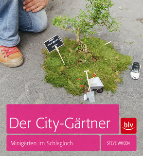 Der City-Gärtner von Schlitt,  Christine, Wheen,  Steve