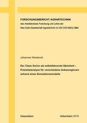 Der Claas Xerion als selbstfahrende Säeinheit – Potentialanalyse für verschiedene Anbauregionen anhand eines Simulationsmodells von Weisbrodt,  Johannes