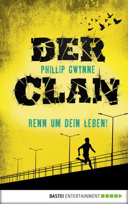 Der Clan – Renn um dein Leben! von Gwynne,  Phillip, Kilian,  Kai