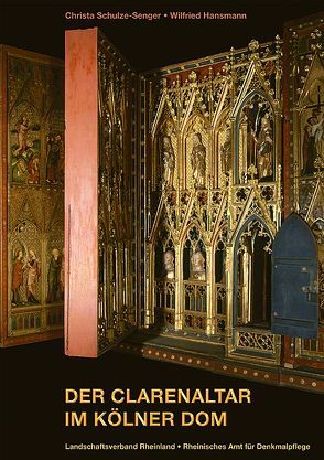 Der Clarenaltar im Kölner Dom von Hansmann,  Wilfried, Schulze-Senger,  Christa