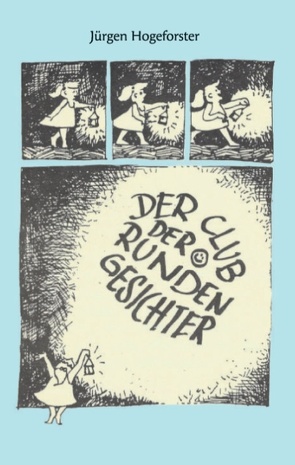 Der Club der runden Gesichter von Hogeforster,  Jürgen