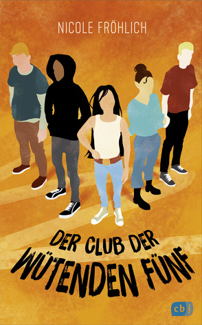 Der Club der wütenden Fünf von Fröhlich,  Nicole