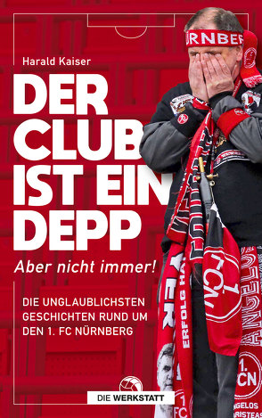 Der Club ist ein Depp von Kaiser,  Harald