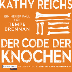 Der Code der Knochen von Berr,  Klaus, Reichs,  Kathy, Steffenhagen,  Britta