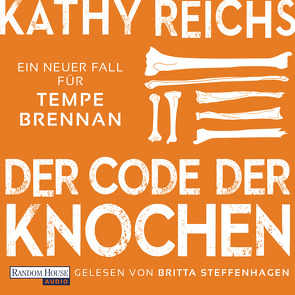 Der Code der Knochen von Berr,  Klaus, Reichs,  Kathy, Steffenhagen,  Britta