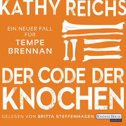 Der Code der Knochen von Berr,  Klaus, Reichs,  Kathy, Steffenhagen,  Britta