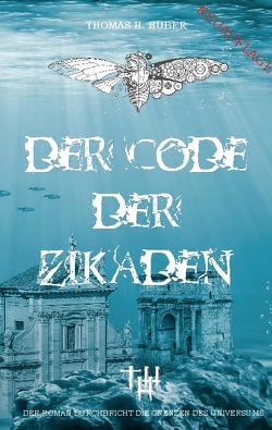 Der Code der Zikaden von Huber,  Thomas H.