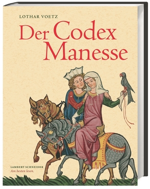 Der Codex Manesse von Voetz,  Lothar