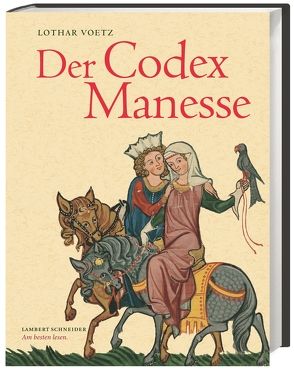 Der Codex Manesse von Voetz,  Lothar