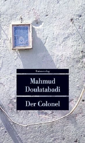 Der Colonel von Doulatabadi,  Mahmud, Nirumand,  Bahman