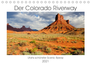 Der Colorado Riverway – Utahs schönster Scenic Byway (Tischkalender 2021 DIN A5 quer) von Wilczek,  Dieter-M.