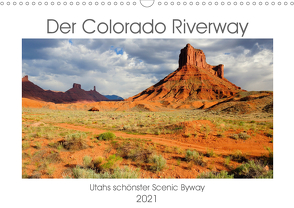 Der Colorado Riverway – Utahs schönster Scenic Byway (Wandkalender 2021 DIN A3 quer) von Wilczek,  Dieter-M.