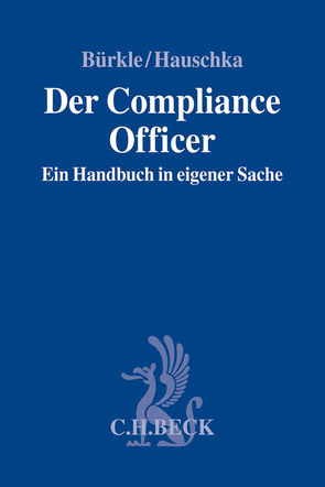 Der Compliance Officer von Bicker,  Eike, Buchert,  Rainer, Bürkle,  Jürgen, Dann,  Matthias, Fabian,  Frank, Galster,  Wirnt, Hastenrath,  Katharina, Hauschka,  Christoph E, Koch,  Rebecca Julia, Mandelkow,  Anja, Marschlich,  Annette, Mengel,  Anja, Oehmichen,  Alexander, Schulz,  Martin, Thierfelder,  Jörg, Wessing,  Jürgen