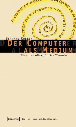 Der Computer als Medium von Robben,  Bernard