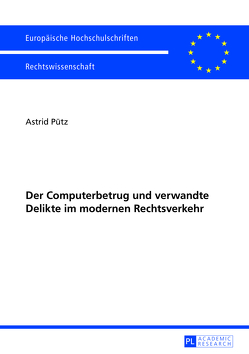 Der Computerbetrug und verwandte Delikte im modernen Rechtsverkehr von Pütz,  Astrid