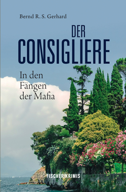 Der Consigliere von Gerhard,  Bernd R. S.