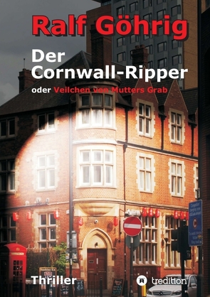 Der Cornwall-Ripper von Göhrig,  Ralf