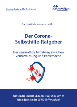 Der Corona-Selbsthilfe-Ratgeber – epub von Dr.med.Jacob,  Ludiwg Manfred