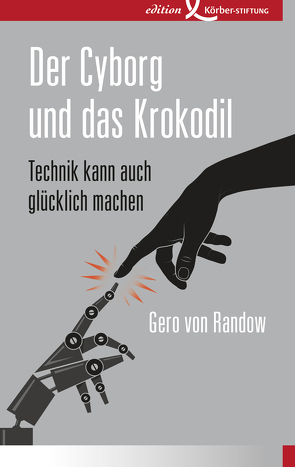 Der Cyborg und das Krokodil von Randow,  Gero von