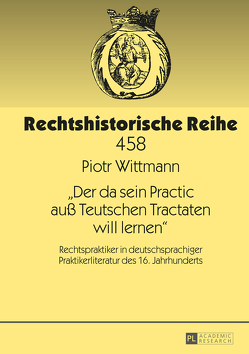 «Der da sein Practic auß Teutschen Tractaten will lernen» von Wittmann,  Piotr