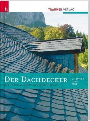 Der Dachdecker von Linortner,  Bernhard, Loidl,  Franz, Pfob,  Alfred