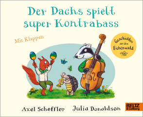 Der Dachs spielt super Kontrabass von Donaldson,  Julia, Scheffler,  Axel, Stohner,  Anu