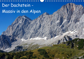 Der Dachstein – Massiv in den Alpen (Wandkalender 2023 DIN A3 quer) von ChriSpa