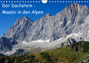 Der Dachstein – Massiv in den Alpen (Wandkalender 2023 DIN A4 quer) von ChriSpa