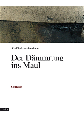 Der Dämmrung ins Maul von Tschurtschenthaler,  Karl