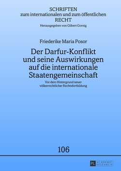 Der Darfur-Konflikt und seine Auswirkungen auf die internationale Staatengemeinschaft von Posor,  Friederike