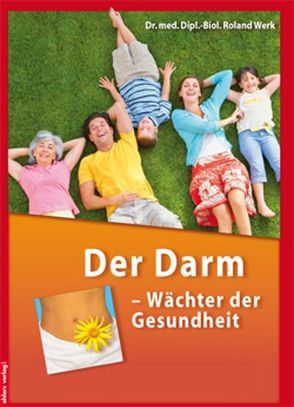 Der Darm – Wächter der Gesundheit von Werk,  Roland