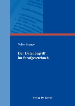 Der Datenbegriff im Strafgesetzbuch von Hampel,  Volker